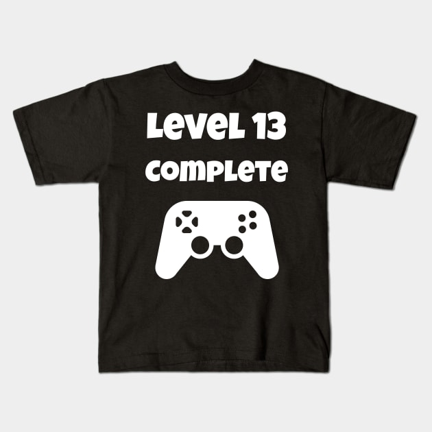 Level 13 Completed Video Gamer 13th Birthday Gift Kids T-Shirt by fromherotozero